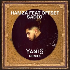 Hamza feat Offset - Sadio (YANISS Remix)