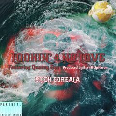 LOOKIN’ 4 NO LOVE! 🖤 FEAT. QUAZZY GEE | PRODUCED BY TURNITUPKARON