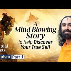 #1 Vedic Secret About You - MIND-BLOWING Story to Help Discover your True Self | Swami Mukundananda