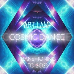 Cosmic Dance - Transitioning to 2023