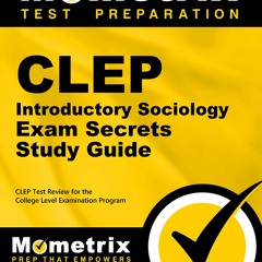 DOWNLOAD [eBook] CLEP Introductory Sociology Exam Secrets Study Guide CLEP Test Review for the Colle