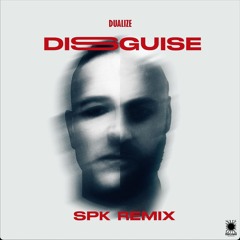 Dualize - Disguise (SPK Rmx)