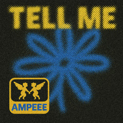 Tell Me - Ampeee