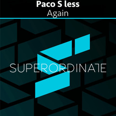 Paco S less - Again