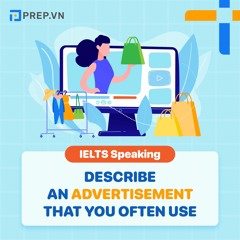 PREP.VN | Topic Advertising | IELTS Speaking Part 3