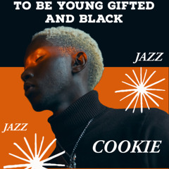 To Be Young Gifted and Black
