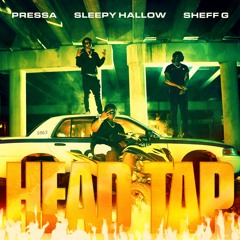 Pressa feat. Sleepy Hallow, Sheff G - Head Tap
