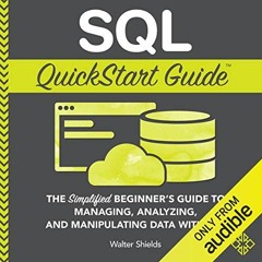 Read [PDF EBOOK EPUB KINDLE] SQL QuickStart Guide: The Simplified Beginner's Guide to