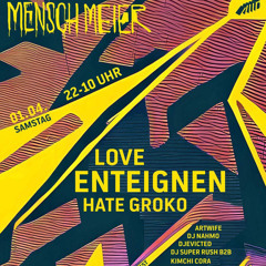 DJ Super Rush b2b kimchi cora @ Love Enteignen Hate Groko // Mensch Meier 01.04.2023