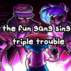 FNF Cover||The "OLD" Fun Gang Sings Triple Trouble