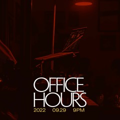 Office Hours 09.29.2022