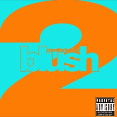 BLUSH, Kevin Abstract - months before blush 2 (FAN SNIPPET COMP)