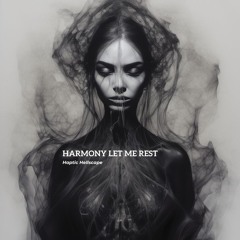 Harmony Let Me Rest