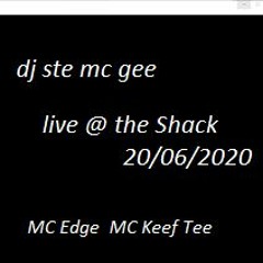LIVE @ The Shack 20/6/20  (MC Edge, MC Keef Tee)