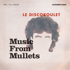 Music From Mullets #14 w/ Frinda di Lanco & Le Discoboulet