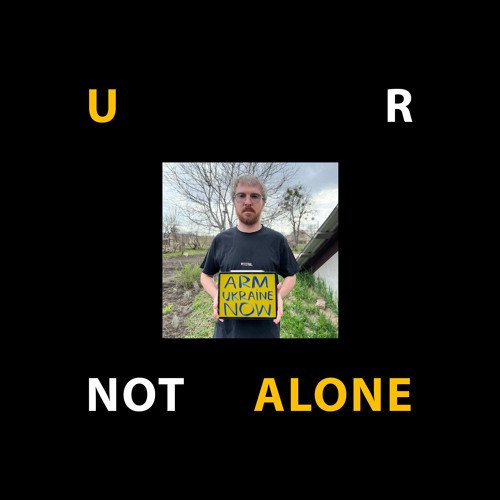 U R NOT ALONE Vol. 35 by Lostlojic {Mystictrax/Noneside} 🇺🇦
