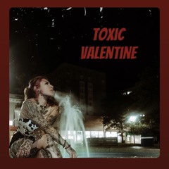 Toxic Valentine