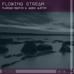 COMING SOON: Florian Martin & Jared Austin - Flowing Stream [PRD003]