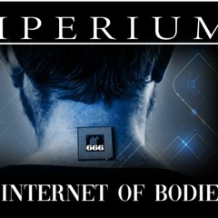 Show sample for 1/12/21: IMPERIUM - THE INTERNET OF BODIES