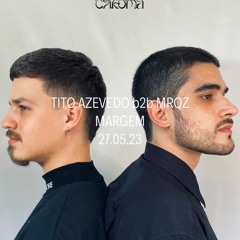 Tito Azevedo b2b Mrqz @ Margem - 27.05.23