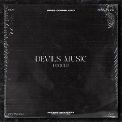 𝐅𝐑𝐄𝐄 𝐃𝐎𝐖𝐍𝐋𝐎𝐀𝐃 | L u q u l e - Devils Music [IN45FD]