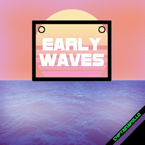 Early Waves