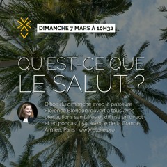 Qu'est-ce que le salut ? | Pasteure Florence Blondon | 7 mars 2021