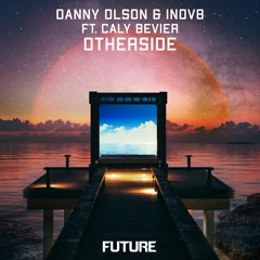 Danny Olson X INOV8 - Otherside ft. Caly Bevier