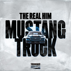 The Real Him - Mustang Truck