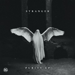 STRANGER - PURITY EP (OUT NOW)