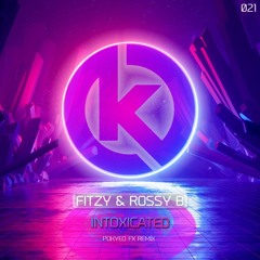 Fitzy & Rossy B - Intoxicated (Pokyeo FX Remix)
