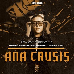 Women In DnB Mix Series - 06 Ana Crusis