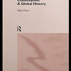 [Access] EPUB 📭 Colonization: A Global History by  Marc Ferro [KINDLE PDF EBOOK EPUB