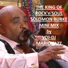 THE KING OF ROCK'n'SOUL SOLOMON BURKE MINI MIX by  VDJ-DJ MARIO TAZZ