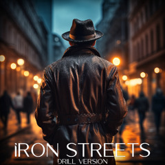 Iron Streets. Drill version