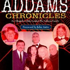[⚡PDF READ ONLINE✔] Addams Chronicles: An Altogether Ooky Look at the Addams Family