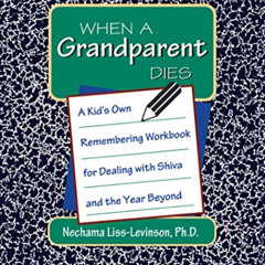 [VIEW] EBOOK 📨 When a Grandparent Dies: A Kid's Own Remembering Workbook for Dealing