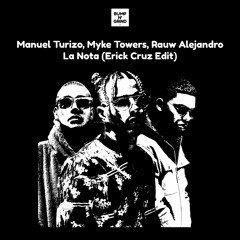 Manuel Turizo, Myke Towers, and Rauw Alejandro - La Nota (Erick Cruz Edit)