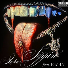 Sippin’(feat.VALAN)