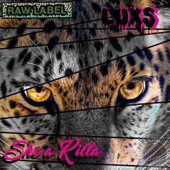 LUXS - SHE A KILLA (RAWLAB020) FREE DL