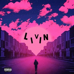 Livin (Ft. Renacido)