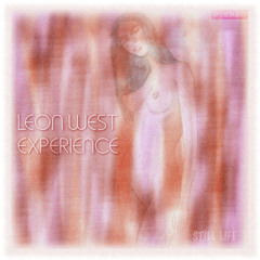 Leon West Experience - Still Life