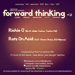 forward thinking #12 *live* on techno.FM with Richie Q & Rats On Acid September 2020