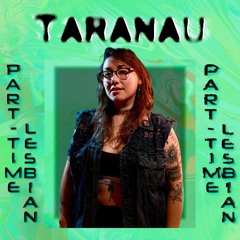 Part-Time Lesbian for Taranau @ Zur Klappe 18.01.2025