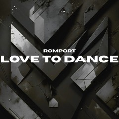 Romport - Love To Dance (Original Mix) Previous / Unsigned