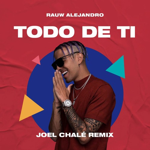 Rauw Alejandro - Todo de ti (Joel Chale Remix)