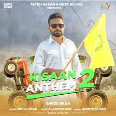 Kisaan Anthem 2 ~ Shree Brar.mp3