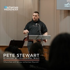 Pete Stewart || Churches Will Let Our Schemes Flourish