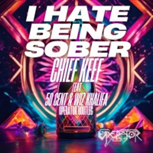 Chief Keef Feat 50 Cent & Wiz Khalifa - I Hate Bein Sober (Operator bootleg)