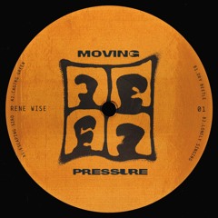 Moving Pressure 01 - Rene Wise